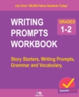 Writing Prompts Workbook - Grades 1-2 : Story Starters, Writing Prompts, Grammar and Vocabulary. - Book