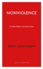 Nonviolence : An Idea Whose Time Has Come - eBook