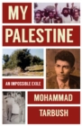 My Palestine : An Impossible Exile - Book