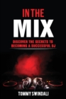 In The Mix : Discover The Secrets to Becoming a Successful DJ - Book