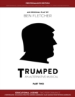 TRUMPED (An Alternative Musical) Part Two Performance Edition, Educational Two Performance - Book
