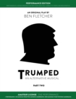 TRUMPED (An Alternative Musical) Part Two Performance Edition, Amateur One Performance - Book