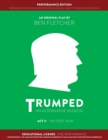 TRUMPED (An Alternative Musical) Act II Performance Edition : Educational One Performance - Book