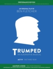 TRUMPED: An Alternative Musical, Act IV Performance Edition : Amateur Two Performance - Book