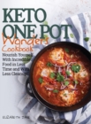 Keto One Pot Wonders Cookbook - Low Carb Living Made Easy : Delicious Slow Cooker, Crockpot, Skillet & Roasting Pan Recipes - Book