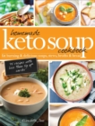 Homemade Keto Soup Cookbook : Fat Burning & Delicious Soups, Stews, Broths & Bread - Book