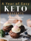 A Year of Easy Keto Desserts : 52 Seasonal Fat Burning, Low-Carb & Paleo Desserts & Fat Bombs with less than 5 gram of carbs - Book