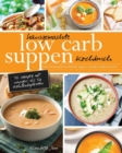 Hausgemachte Low Carb Suppen Kochbuch : Fettverbrennende & koestliche Suppen, Eintoepfe, Bruhen & Brote. Low Carb Komfortmahlzeiten fur die Seele - Book