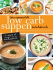 Hausgemachte Low Carb Suppen Kochbuch : Fettverbrennende & kostliche Suppen, Eintopfe, Bruhen & Brote. Low Carb Komfortmahlzeiten fur die Seele - Book