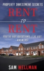 Property Investment Secrets - Rent to Rent: You've Got Questions, I've Got Answers! : Using HMO’s and Sub-Letting to Build a Passive Income and Achieve Financial Freedom from Real Estate, UK - Book