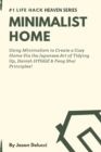 Minimalist Home : Using Minimalism to Create a Cozy Home Via the Japanese Art of Tidying Up, Danish HYGGE & Feng Shui Principles! - Book