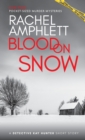 Blood on Snow : A Detective Kay Hunter short story - Book