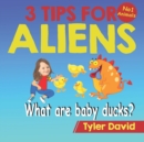 What is a baby duck? : 3 Tips For Aliens - Book