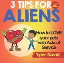 How to LOVE your pets with Acts of Service : 3 Tips for Aliens - Book