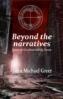 Beyond the Narratives : Essays on Occultism and the Future - eBook