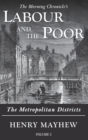 Labour and the Poor Volume I : The Metropolitan Districts - Book