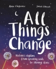 All Things Change : Nature's rhythms, from sprouting seeds to shining stars - Book