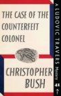The Case of the Counterfeit Colonel : A Ludovic Travers Mystery - Book