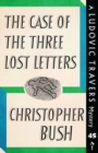 The Case of the Three Lost Letters : A Ludovic Travers Mystery - Book