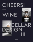 Cheers! : Wine Cellar Design III - Book