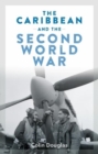 The Caribbean and the Second World War - Book