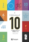 A Celebration of 10 : The Inner Lives of the Numbers 1-10 - Book