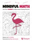 Mindful Math 1 : Use Your Algebra to Solve These Puzzling Pictures - Book