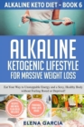 Alkaline Ketogenic Lifestyle for Massive Weight Loss : Eat Your Way to Unstoppable Energy and a Sexy, Healthy Body without Feeling Bored or Deprived! - Book