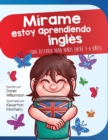 Mirame estoy aprendiendo ingles : Una historia para ninos entre 3-6 anos - Book