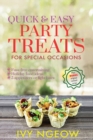 Quick and Easy Party Treats : For Special Occasions - Book