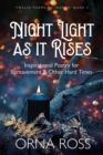 Night Light As It Rises : Inspirational Poetry for Bereavement & Other Hard Times - eBook