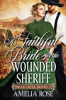 A Faithful Bride For The Wounded Sheriff - Book