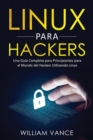 Linux para hackers : Una gu?a completa para principiantes para el mundo del hackeo utilizando Linux - Book