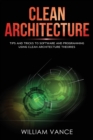 Clean Architecture : Tips and Tricks to Software and Programming Using Clean Architecture Theories - Book