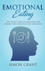 Emotional Eating : The Secret Code for Recovery and Ending Your Lifelong Food Addiction - Book