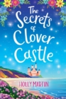 The Secrets of Clover Castle : Large Print edition. Previously published as Fairytale Beginnings. - Book