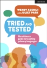Tried and tested: The ultimate guide to teaching primary languages - Book