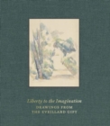 Liberty to the Imagination : Drawings from the Eveillard Gift - Book