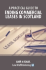 A Practical Guide to Ending Commercial Leases in Scotland - Book