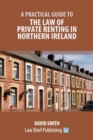 A Practical Guide to the Law of Private Renting in Northern Ireland - Book
