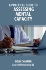 A Practical Guide to Assessing Mental Capacity - Book
