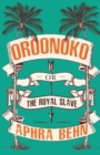 Oroonoko : Or, The Royal Slave - Book
