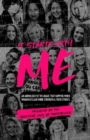 It Starts With Me : An Anthology Of The Magic That Happens When Women Reclaim Their Strength - Book