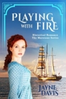 Playing with Fire : Historical Romance - Book