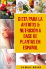 Dieta para la artritis & Nutricion a base de plantas En Espanol - Book