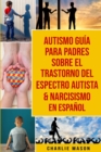 Autismo guia para padres sobre el trastorno del espectro autista & Narcisismo En Espanol - Book