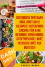 Kochbuch der Dash Diat , Koestliche gesunde  Superfood dachte fur eine gesunde Ernahrung , Stoffwechsel-Diat,  Indische Diat Auf Deutsch - Book