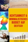 Achtsamkeit &  Minimalistisches Budget Auf Deutsch - Book