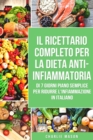 Il Ricettario Completo per la Dieta Anti-infiammatoria di 7 Giorni Piano Semplice per Ridurre l'Infiammazione - Book