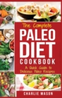Paleo Diet : Recipes Cookbook Easy Guide To Rapid Weight Loss & Get Healthy by Eating Delicious Healthy Meals For Beginners - Book